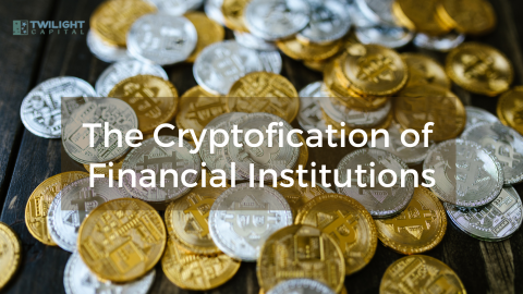 Cryptofication of financial institutions and banks
